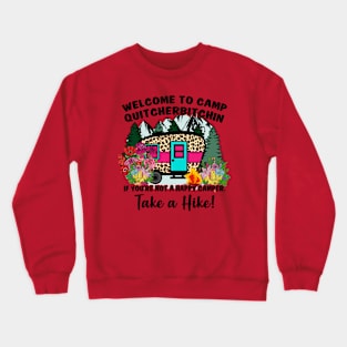 Welcome to Camp Quitcherbitchin Crewneck Sweatshirt